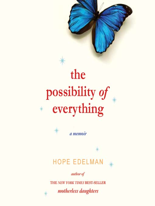 Title details for The Possibility of Everything by Hope Edelman - Wait list